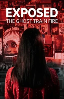 Watch Exposed: The Ghost Train Fire online