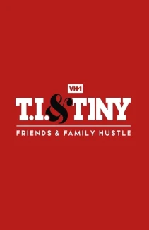 Watch T.I. & Tiny: Friends & Family Hustle online