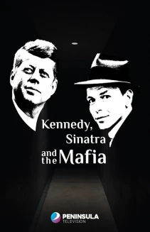 Watch Kennedy, Sinatra and the Mafia online