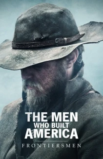 Watch The Men Who Built America: Frontiersmen online