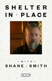 Watch Shelter in Place with Shane Smith online