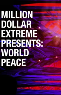 Watch Million Dollar Extreme Presents: World Peace online
