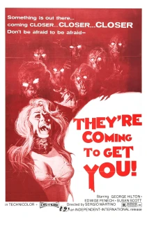 They're Coming to Get You!
