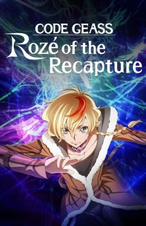 Watch Code Geass: Rozé of the Recapture online