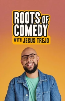 Watch Roots of Comedy With Jesus Trejo online