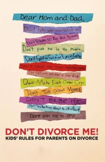 Don't Divorce Me! Kids' Rules for Parents on Divorce