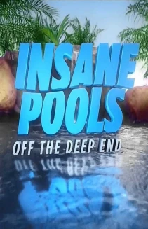 Watch Insane Pools: Off the Deep End online