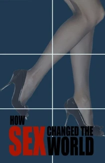 Watch How Sex Changed the World online