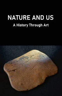 Watch Nature and Us: A History Through Art online