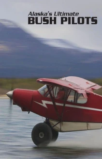 Watch Alaska's Ultimate Bush Pilots online