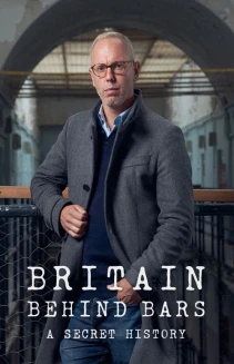Watch Britain Behind Bars: A Secret History online