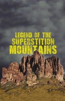 Watch Legend of the Superstition Mountains online
