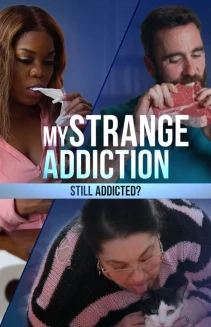 Watch My Strange Addiction: Still Addicted? online