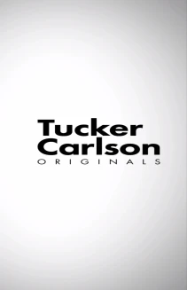 Watch Tucker Carlson Originals online