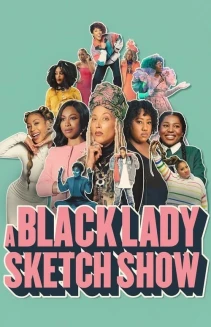 Watch A Black Lady Sketch Show online