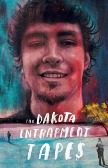 Watch The Dakota Entrapment Tapes online