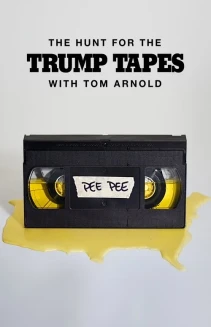 Watch The Hunt for the Trump Tapes With Tom Arnold online