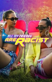 Watch All My Friends Are Racist online