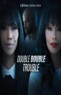 Double Double Trouble