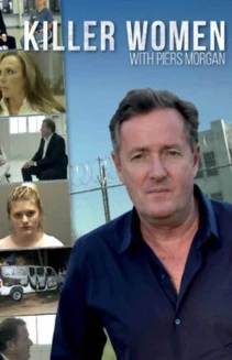 Watch Killer Women with Piers Morgan online