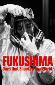 Watch Fukushima: Days That Shocked the World online