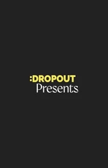 Watch Dropout Presents online