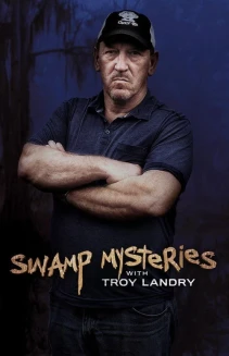 Watch Swamp Mysteries with Troy Landry online