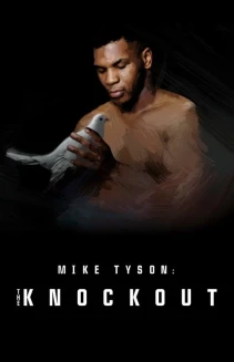 Watch Mike Tyson: The Knockout online