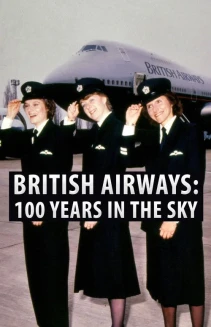 Watch British Airways: 100 Years in the Sky online