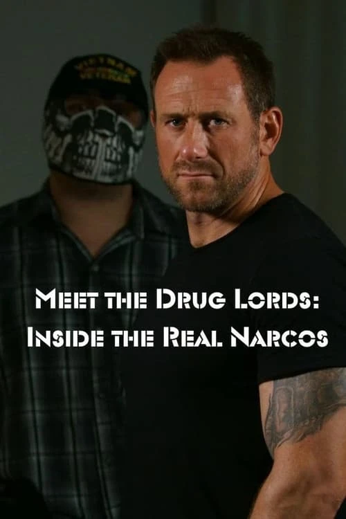 Watch Meet the Drug Lords: Inside the Real Narcos online