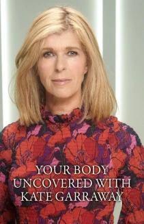 Watch Your Body Uncovered with Kate Garraway online