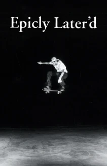 Watch Epicly Later'd online