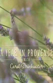 Watch A Year in Provence with Carol Drinkwater online