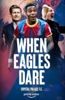 Watch When Eagles Dare: Crystal Palace F.C. online