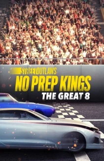 Watch Street Outlaws: No Prep Kings: The Great Eight online