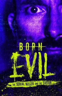 Watch Born Evil: The Serial Killer and the Savior online