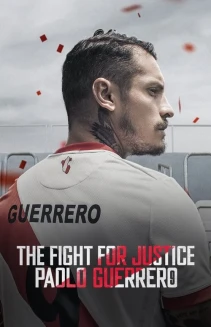 Watch The Fight for Justice: Paolo Guerrero online