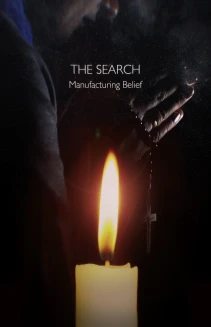 The Search: Manufacturing Belief