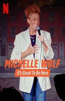 Watch Michelle Wolf: It's Great to Be Here online