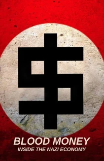 Blood Money: Inside the Nazi Economy