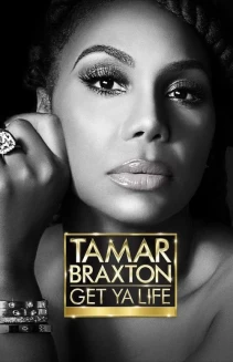 Watch Tamar Braxton: Get Ya Life! online