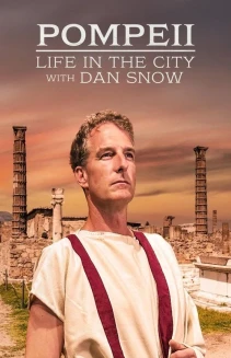 Watch Pompeii: Life in the City with Dan Snow online