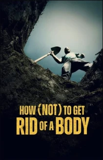 Watch How (Not) To Get Rid of a Body online
