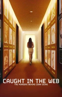 Watch Caught in the Web: The Murders Behind Zona Divas online
