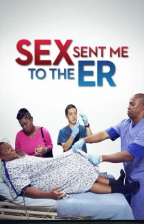 Watch Sex Sent Me to the ER online