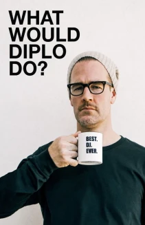 Watch What Would Diplo Do? online