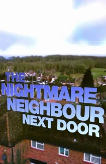 Watch The Nightmare Neighbour Next Door online