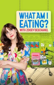 Watch What Am I Eating? With Zooey Deschanel online