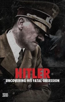 Watch Hitler: Uncovering His Fatal Obsession online