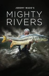 Watch Jeremy Wade's Mighty Rivers online